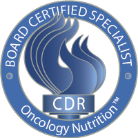 Board Certified Oncology Nutrition Specialist