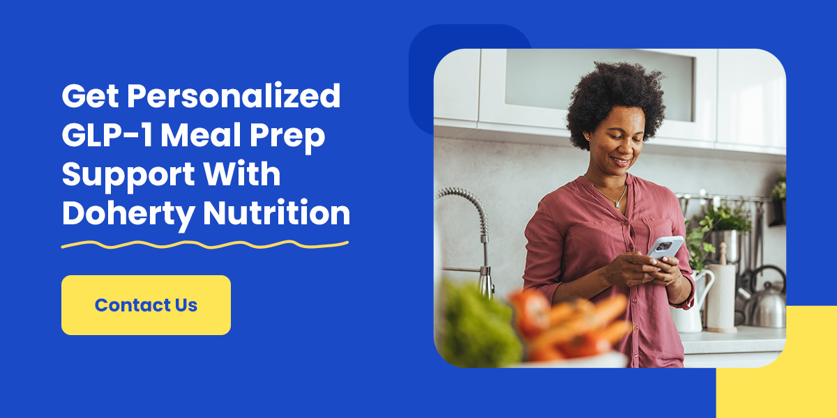 Get Personalized GLP-1 Meal Prep Support With Doherty Nutrition